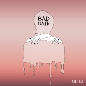 Album Bad Date oleh Shuba