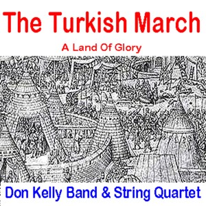Don Kelly Band的專輯The Turkish March / A Land of Glory