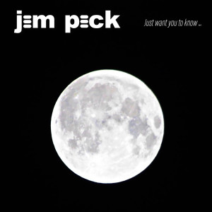 Dengarkan lagu Just Want You to Know ... nyanyian Jem Peck dengan lirik