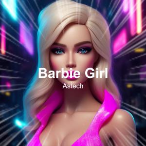 Dengarkan Barbie Girl (Techno) lagu dari Astech dengan lirik
