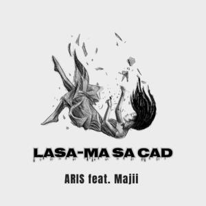 Album Lasa-Ma Sa Cad (feat. Majii) oleh Aris