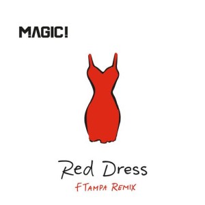 ดาวน์โหลดและฟังเพลง Red Dress (FTampa Remix) พร้อมเนื้อเพลงจาก Magic!