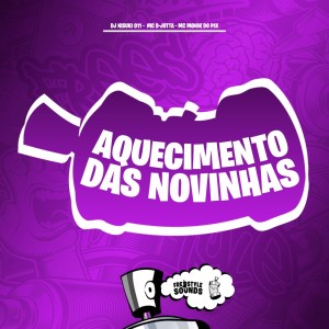 Album Aquecimento Das Novinhas (Explicit) oleh DJ NISUKI 011