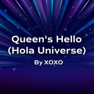 อัลบัม Queen's Hello (Hola Universe) ศิลปิน XOXO