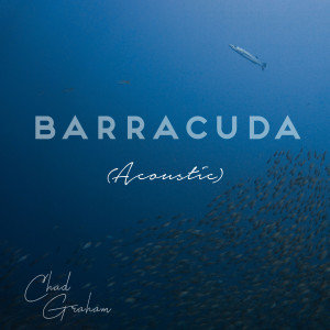 Chad Graham的專輯Barracuda (Acoustic)