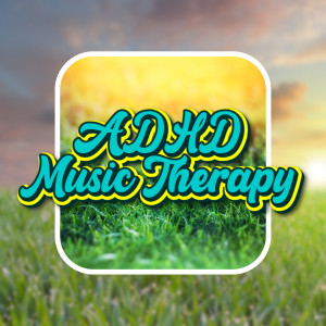 ADHD Music Therapy的專輯Deep Focus ADHD Music Therapy