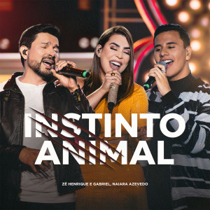 Album Instinto Animal (Na Linha Do Tempo) (Ao Vivo) from Zé Henrique & Gabriel