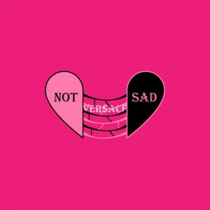 收聽Ver$ace的Not Sad歌詞歌曲