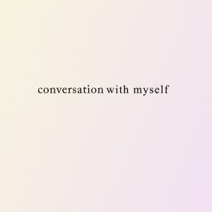 Conversation With Myself (Explicit)