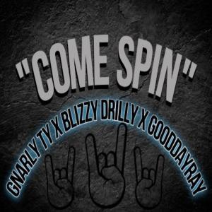 Listen to Come Spin (feat. GoodDayRay) (Explicit) song with lyrics from Gnarly Ty