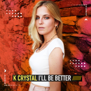K Crystal的專輯I'll Be Better