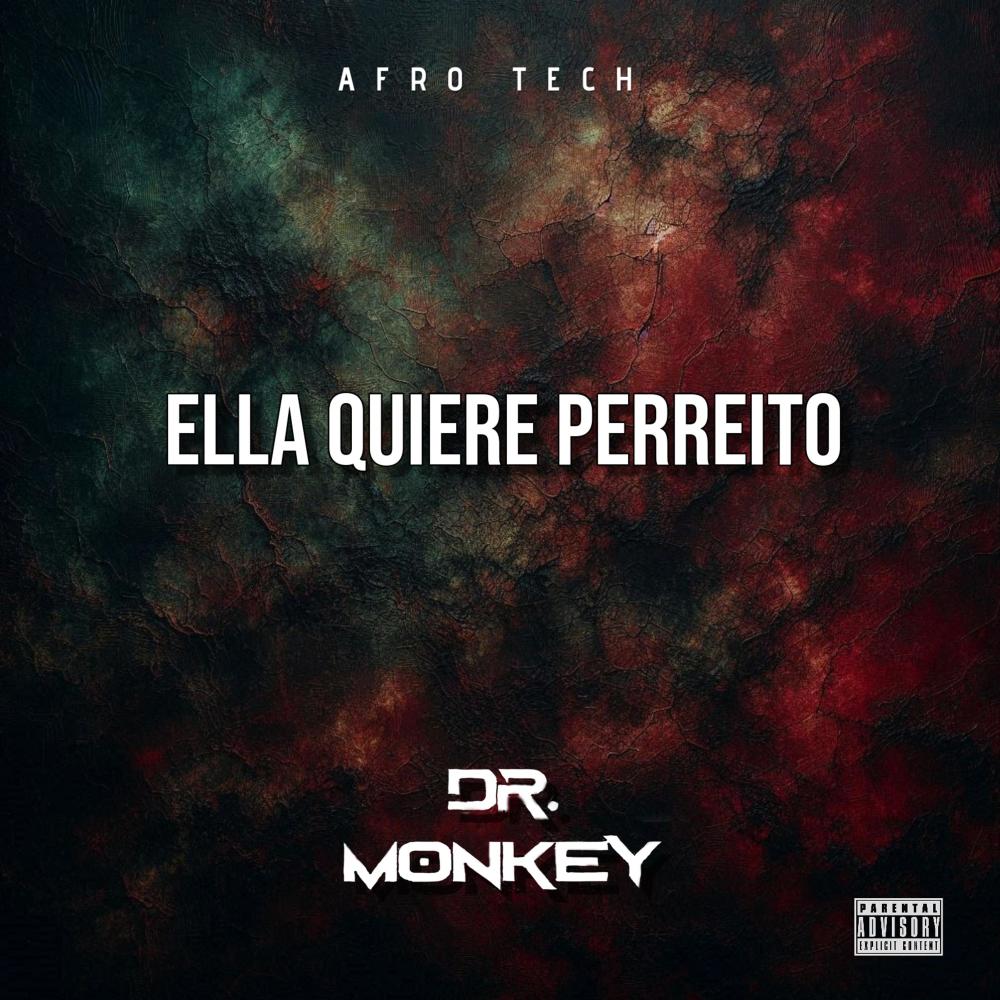 Ella quiere perreito (Afro Tech) (feat. Dj Dr Monkey|Explicit)