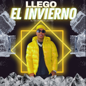 Listen to Llego El Invierno (Explicit) song with lyrics from El Fecho RD