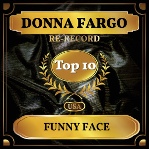 收聽Donna Fargo的Funny Face (Rerecorded)歌詞歌曲