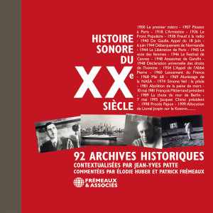 Histoire sonore du XXe siècle (92 archives historiques contextualisées par Jean-Yves Patte) (Explicit) dari Various Artists