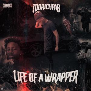 Life Of A Wrapper (Explicit) dari TooRichPab