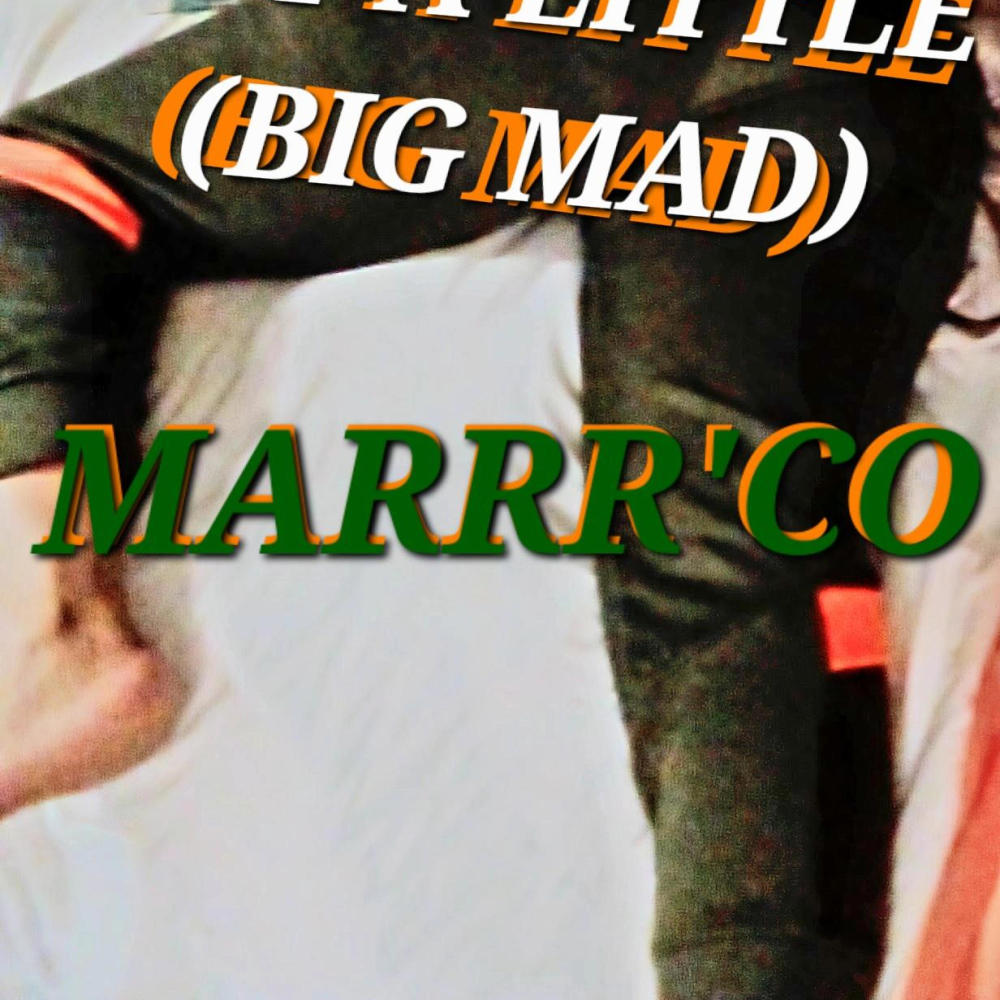 NOT A LITTLE (BIG MAD)
