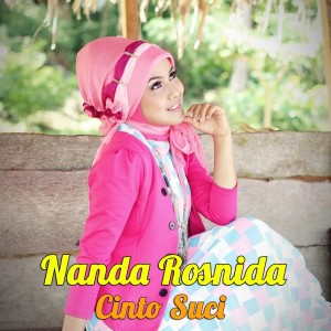 Dengarkan Cinto Suci lagu dari Nanda Rosnida dengan lirik