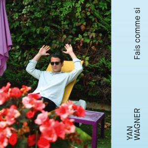 Yan Wagner的专辑Fais comme si