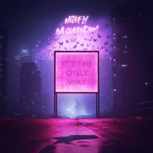 notefly的专辑it's the only way (ft. IVA queendom)