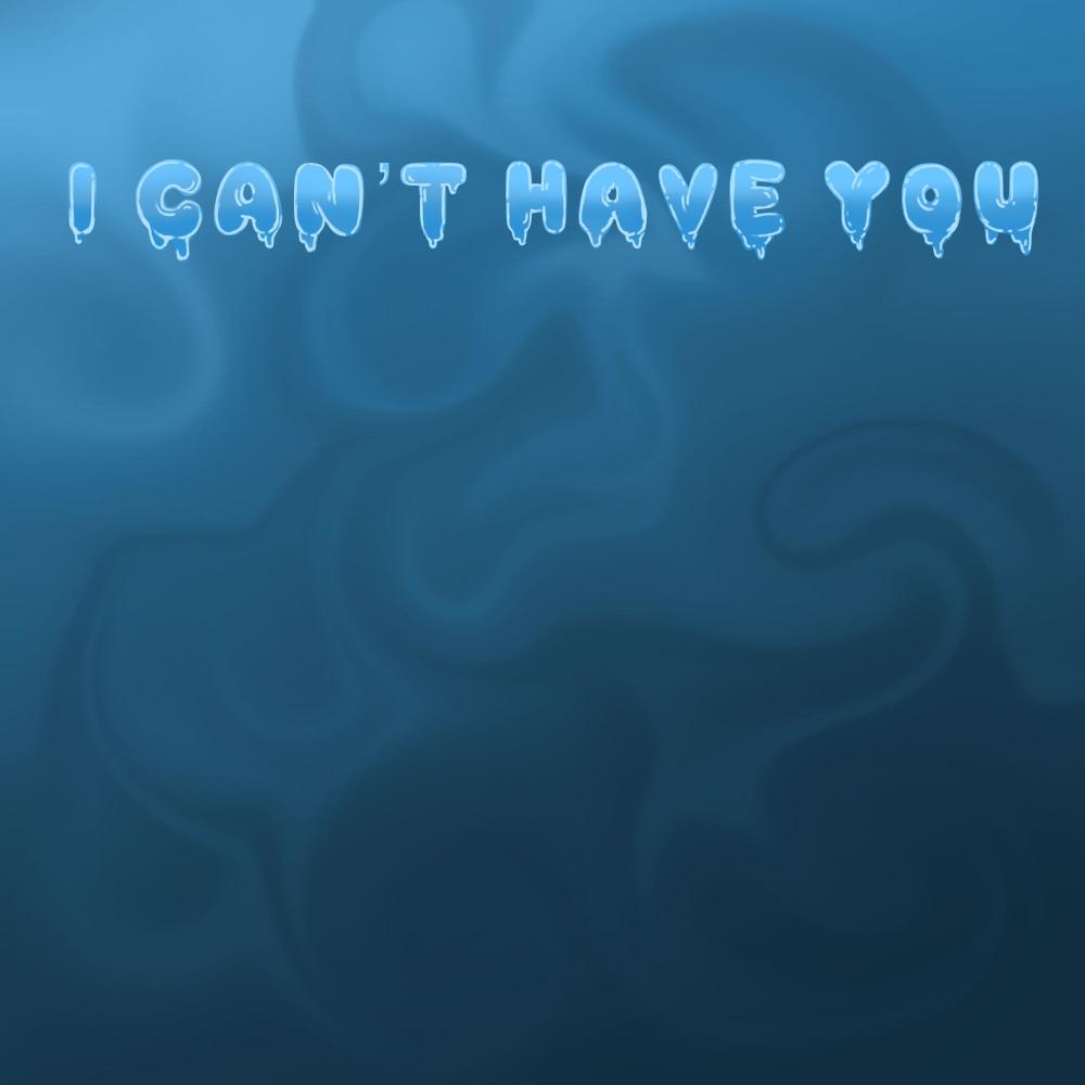 I Can't Have You (feat. m.h)