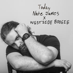Nate James的專輯Today (feat. WESTSIDE BOOGIE)