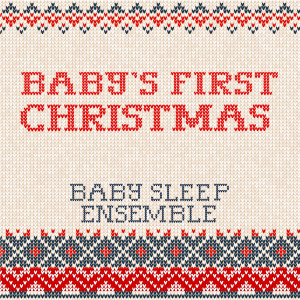 Album Baby's First Christmas oleh Baby Sleep Ensemble
