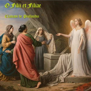 Clamavi De Profundis的专辑O Filii Et Filiae