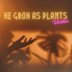Winston的专辑We Grow as Plants
