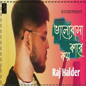 Bhalobasa Kare Koy dari Raj Halder