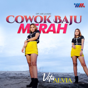 Dengarkan lagu Cowo Baju Merah nyanyian Vita Alvia dengan lirik