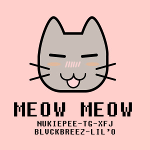 收听Nukiepee的Meow Meow歌词歌曲