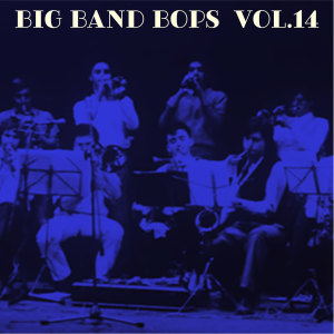 Big Band Bops, Vol. 14 dari Bob Crosby & His Orchestra