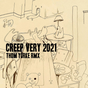 Creep (Very 2021 Rmx) dari Thom Yorke