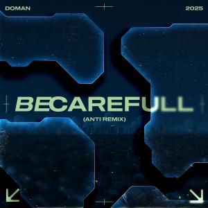 อัลบัม Be CareFull (ANTI Remix) ศิลปิน Doman