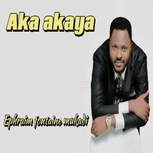 Album Aka Akaya from Ephraim Fontaine Mukadi