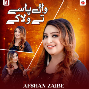 Listen to Waal Pasy Te Wala Ke song with lyrics from Afshan Zaibe
