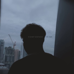 Dengarkan lagu confidence in me nyanyian Rangga Jones dengan lirik