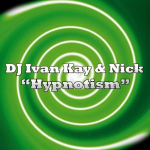 收聽DJ Ivan Kay的Hypnotism (DJ Kay Club Mix)歌詞歌曲