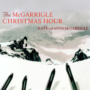 Kate & Anna McGarrigle的專輯The McGarrigle Christmas Hour