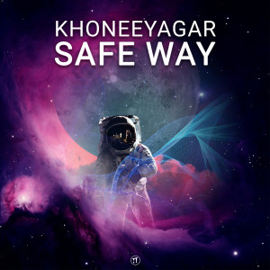 收聽Khoneeyagar的Safe Way歌詞歌曲