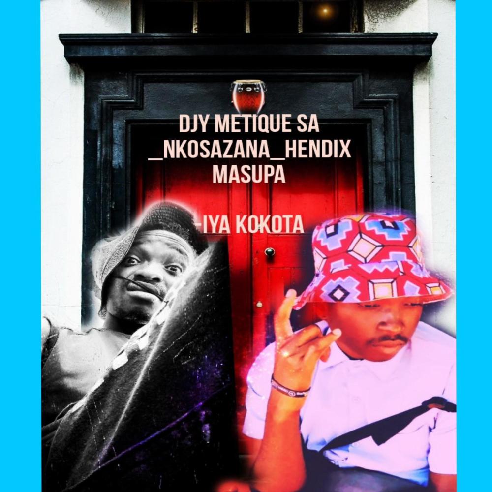Djy MetiQue SA_ Iya Kokota (feat. Hendix Masupa & Nkosazana)