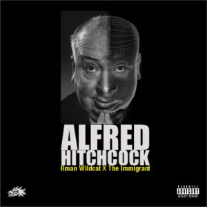 收聽Rman Wildcat的Alfred Hitchcock (feat. The Immigrant) (Explicit)歌詞歌曲