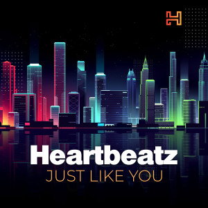 收听Heartbeatz的Just Like you歌词歌曲