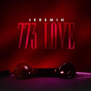 收聽Jeremih的773 Love歌詞歌曲