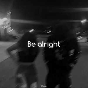 Album Be alright (Lofi Remix) oleh Hloshit