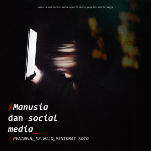 ดาวน์โหลดและฟังเพลง Manusia Dan Social Media พร้อมเนื้อเพลงจาก Pvainful