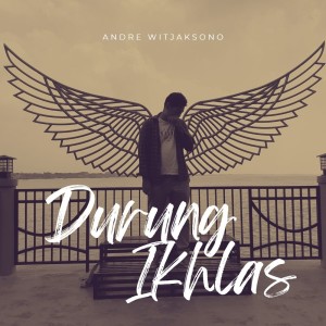 Durung Ikhlas (Acoustic) dari Andre Witjaksono