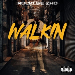 Listen to Walkin (Explicit) song with lyrics from Rocklife Zho