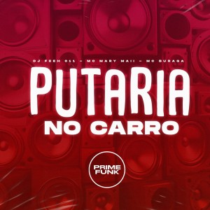 Dengarkan lagu Putaria no Carro (Explicit) nyanyian DJ Feeh 011 dengan lirik